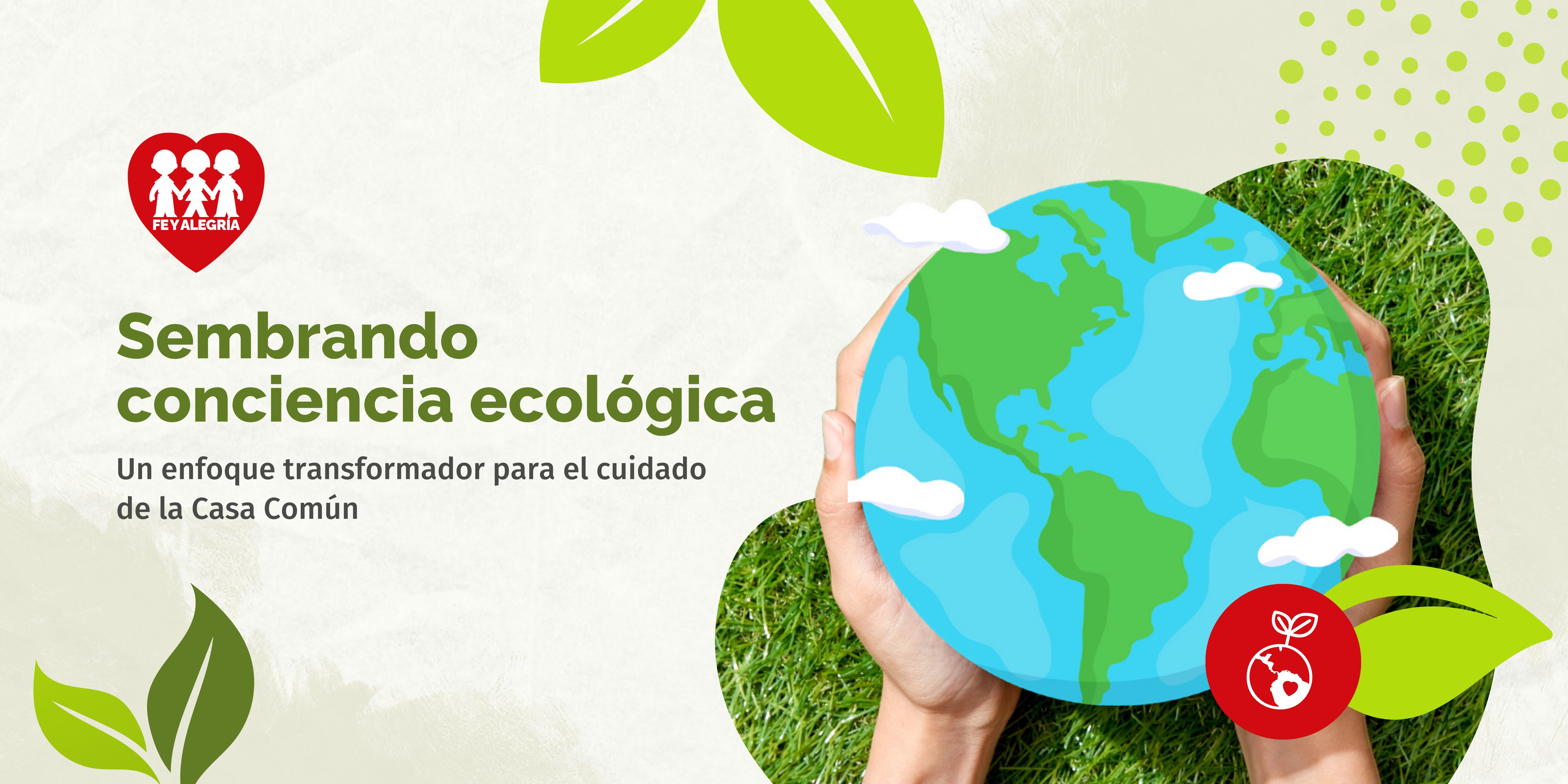 Sembrando conciencia ecológica: Un enfoque transformador para el cuidado de la Casa Común								